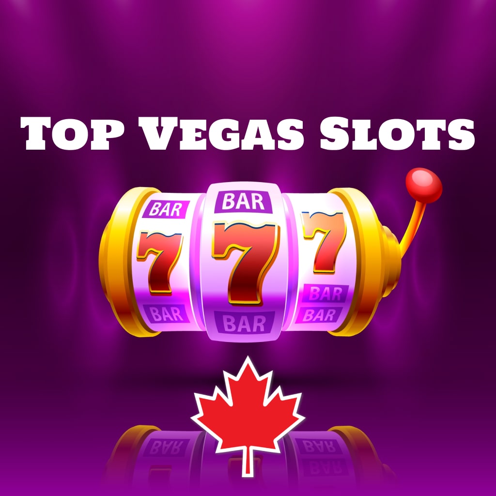 Top Vegas Slots in Canada